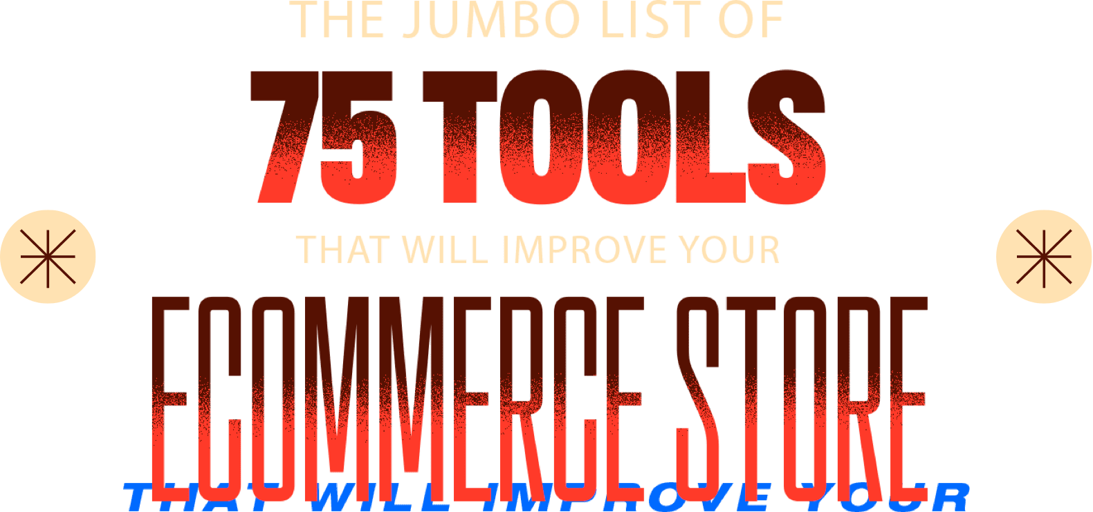 The jumbo list of 75 tools that will improve your ecommerce store